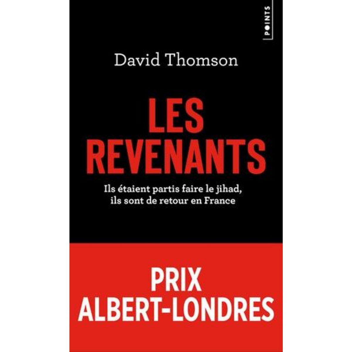 LES REVENANTS. ILS ETAIENT PARTIS FAIRE LE JIHAD, ILS SONT DE RETOUR EN FRANCE, Thomson David