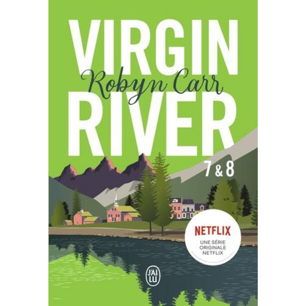 LES CHRONIQUES DE VIRGIN RIVER TOMES 7 ET 8  : REVELATIONS ; RETROUVAILLES, Robyn Carr