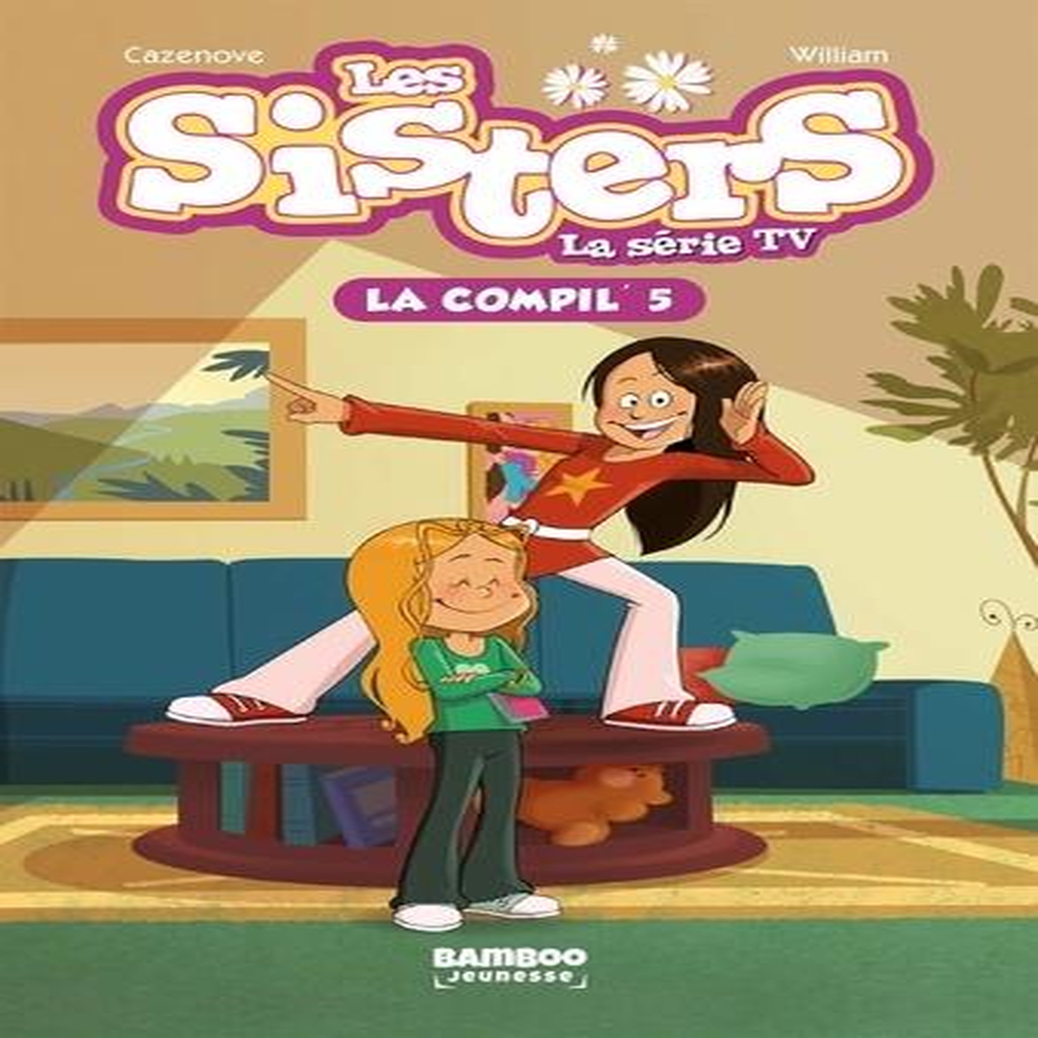 LES SISTERS - LA SERIE TV LA COMPIL' TOME 5 : ENFIN DES HOLIDAYS ; LES SISTERS-L'ERMITE ; PLATREES, Vodarzac François