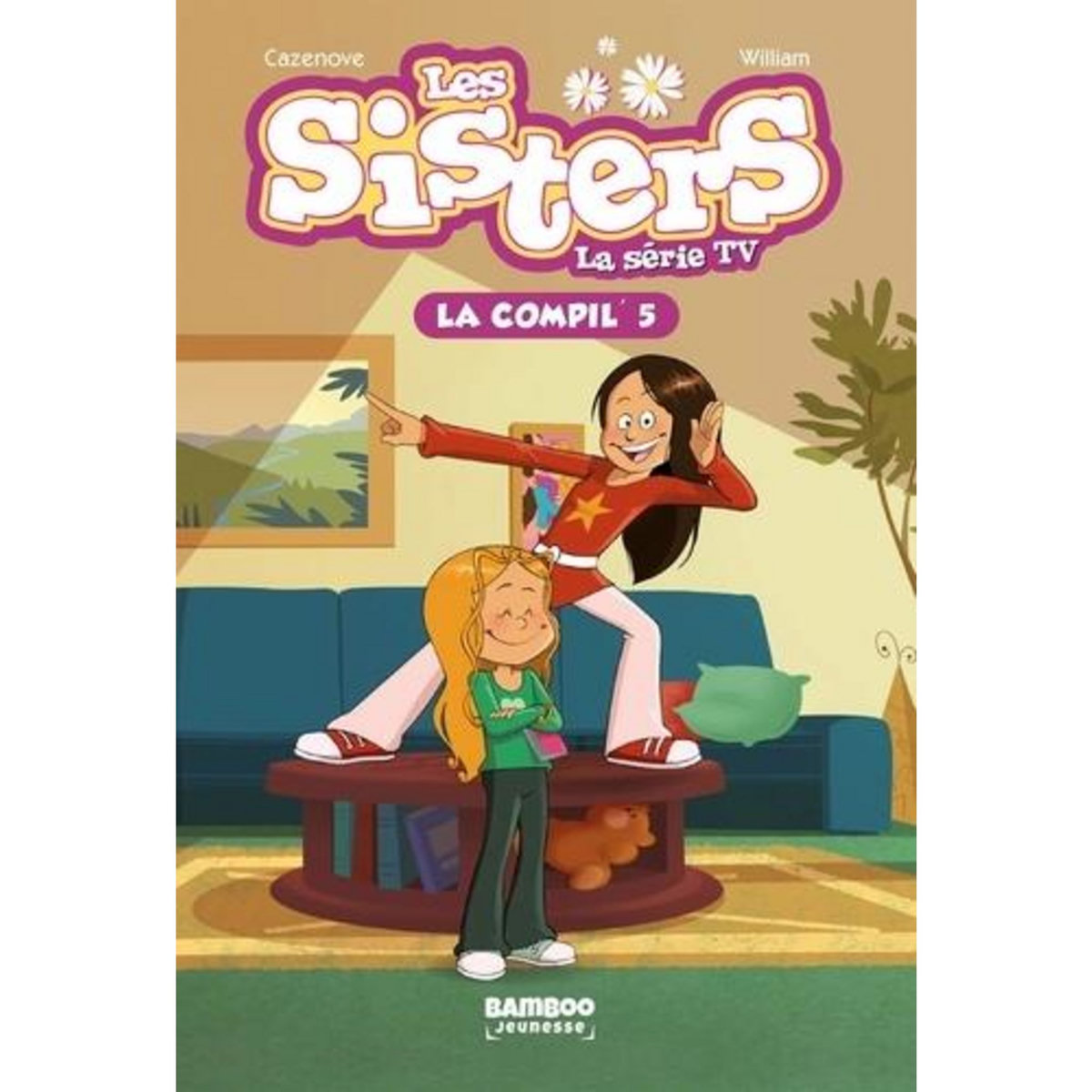 LES SISTERS - LA SERIE TV LA COMPIL' TOME 5 : ENFIN DES HOLIDAYS ; LES SISTERS-L'ERMITE ; PLATREES, Vodarzac François