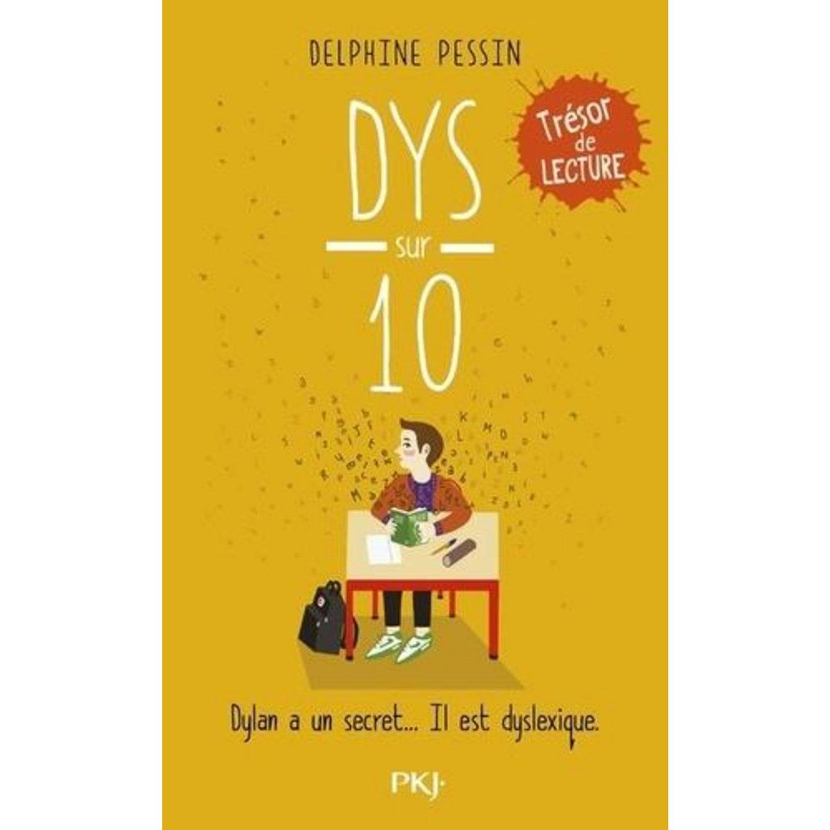 DYS SUR DIX. DYLAN A UN SECRET... IL EST DYSLEXIQUE, Pessin Delphine