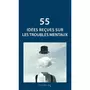  55 IDEES RECUES SUR LES TROUBLES MENTAUX, Delgenès Jean-Claude