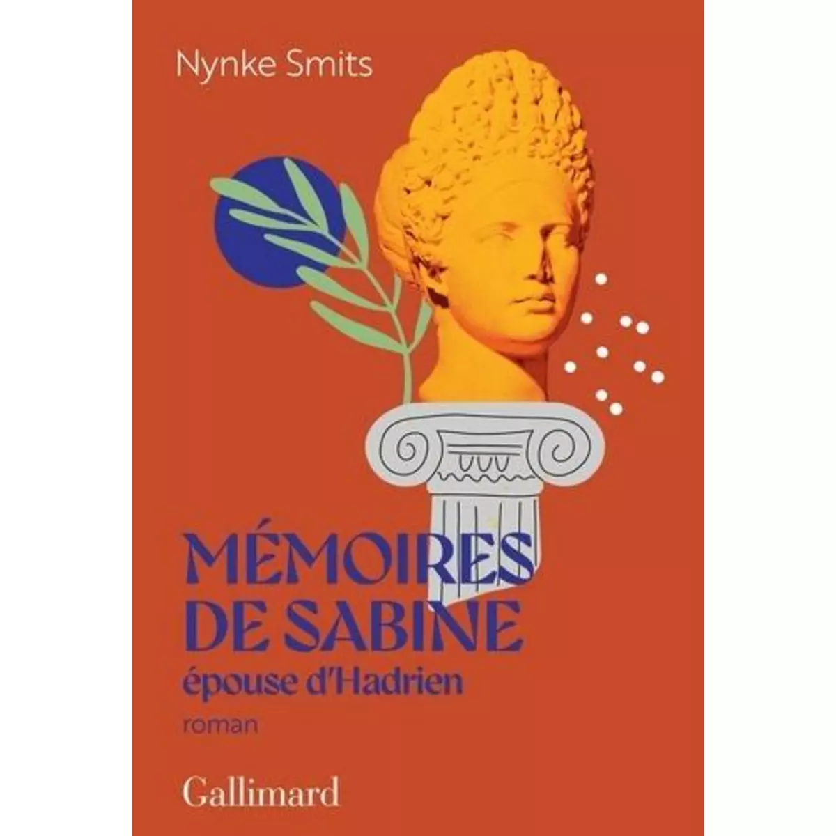  MEMOIRES DE SABINE, EPOUSE D'HADRIEN. UNE HISTOIRE D'AMOUR HORS NORME, Smits Nynke
