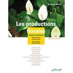 LES PRODUCTIONS FLORALES. CAHIER D'ACTIVITES CAPA/BPA HORTICULTURE, 2E EDITION, Mappa Dominique