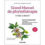 GRAND MANUEL DE PHYTOTHERAPIE. 2E EDITION REVUE ET AUGMENTEE, Lorrain Eric
