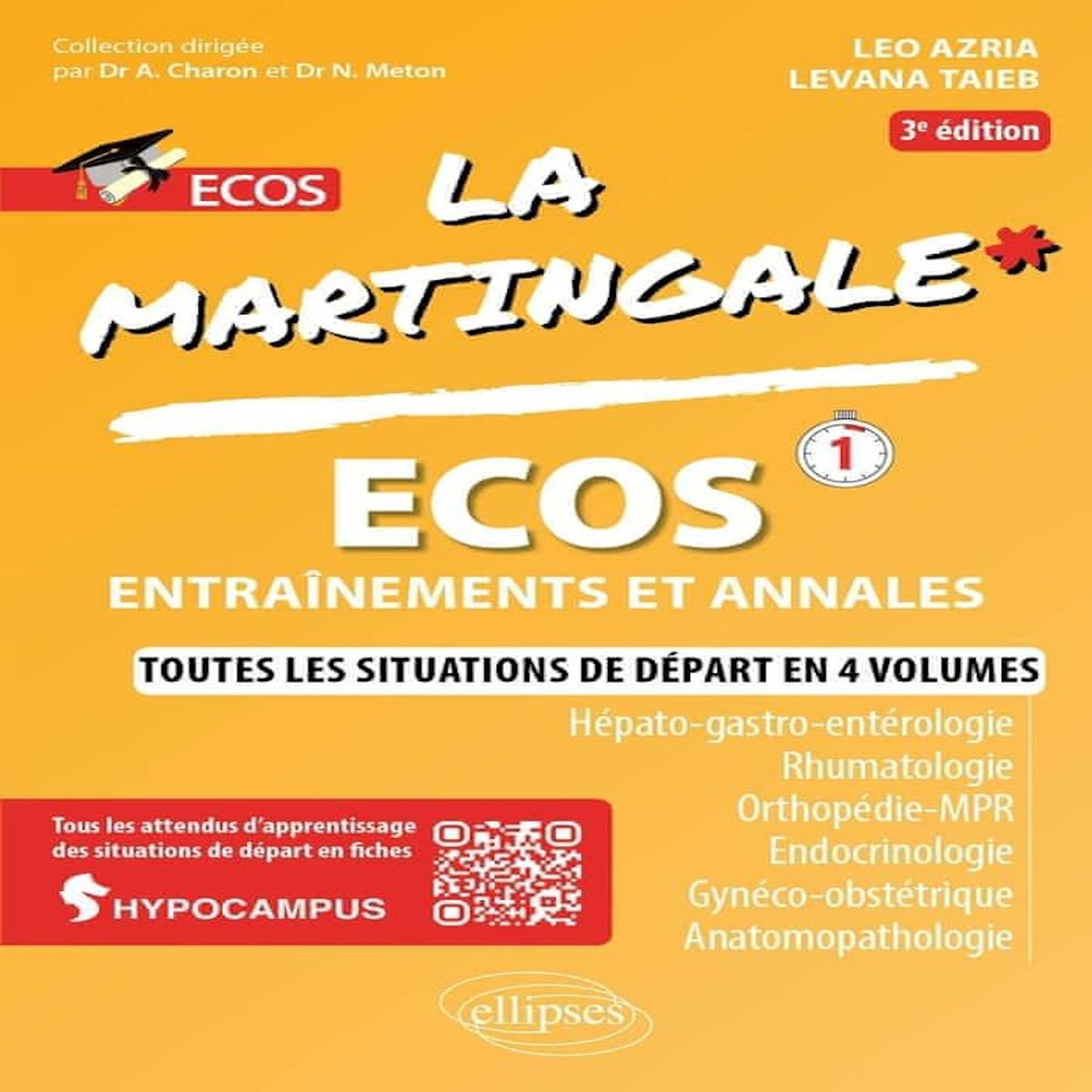 ECOS, ENTRAINEMENTS ET ANNALES. HEPATO-GASTRO-ENTEROLOGIE, RHUMATOLOGIE, ORTHOPEDIE-MPR, ENDOCRINOLOGIE, GYNECO-OBSTETRIQUE, ANATOMOPATHOLOGIE, 3E EDITION, Azria Leo