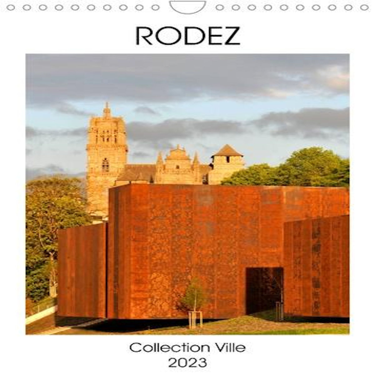 RODEZ COLLECTION VILLE (CALENDRIER MURAL 2023 DIN A4 VERTICAL), Thébault Patrice