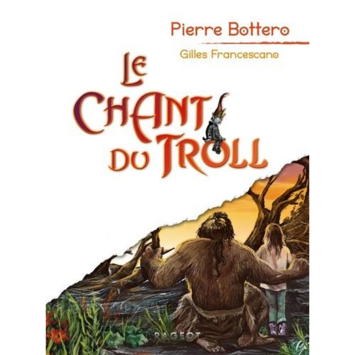 LE CHANT DU TROLL, Bottero Pierre