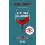A PRENDRE OU A LAISSER, Shriver Lionel