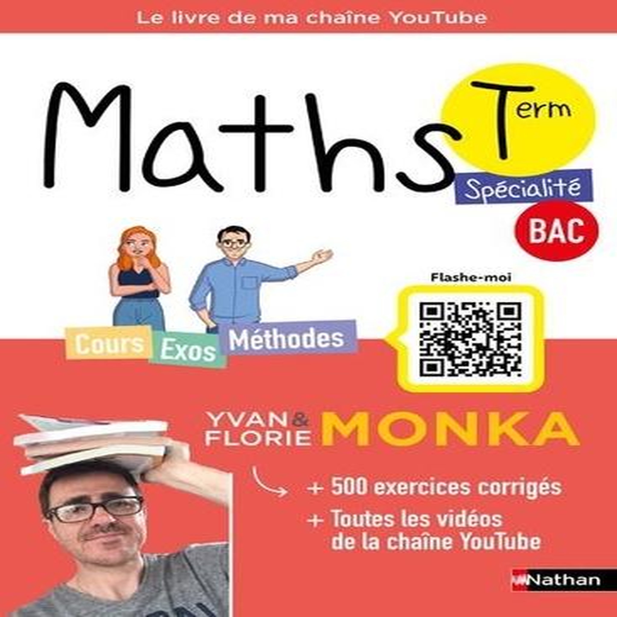 MATHS TLE SPECIALITE BAC. COURS, EXOS, METHODES, Monka Yvan