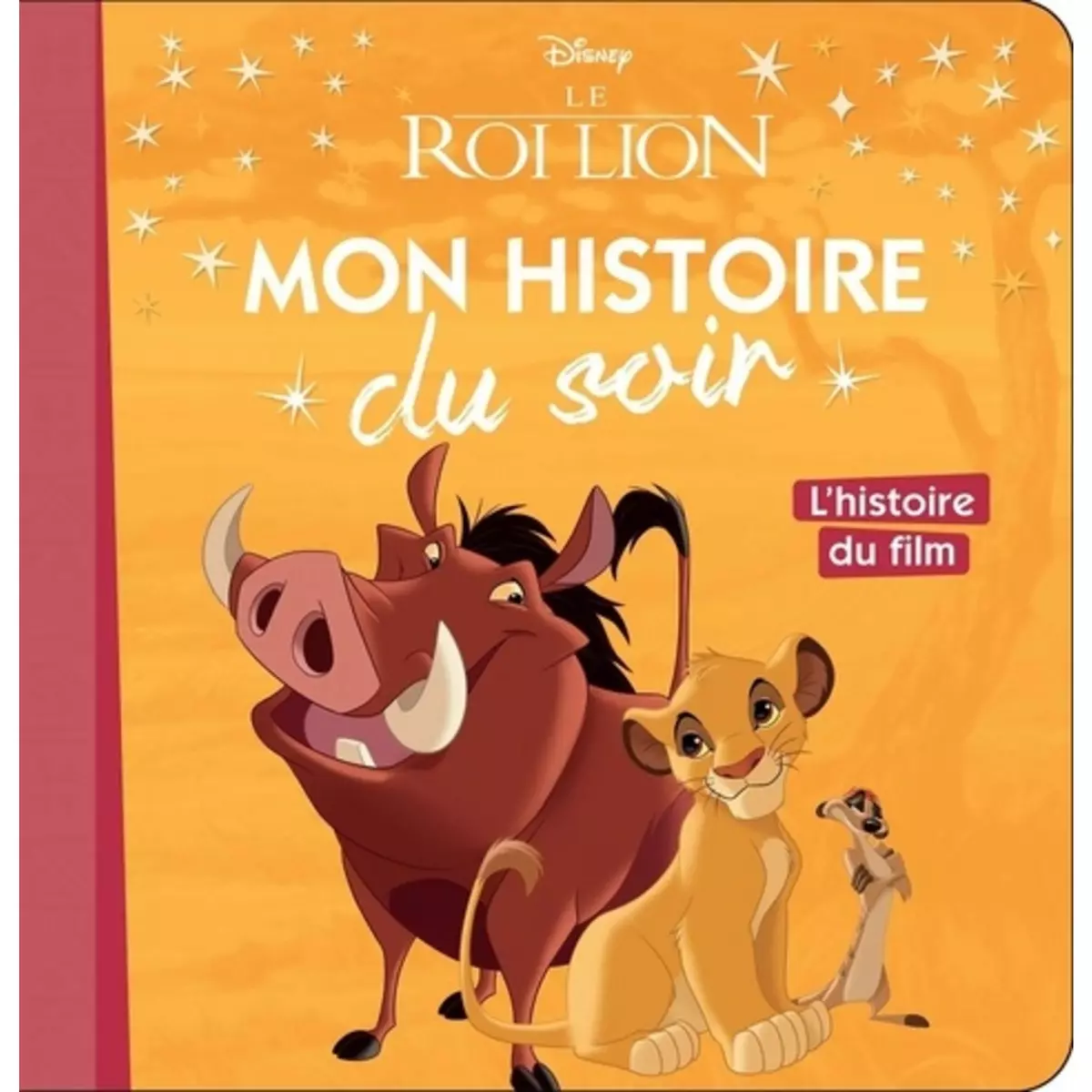  LE ROI LION. L'HISTOIRE DU FILM, Disney