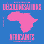 DECOLONISATIONS AFRICAINES, Haski Pierre