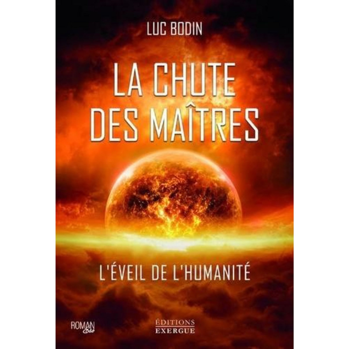 LA CHUTE DES MAITRES. L'EVEIL DE L'HUMANITE, Bodin Luc
