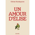 UN AMOUR D'ELISE, Bordaçarre Olivier