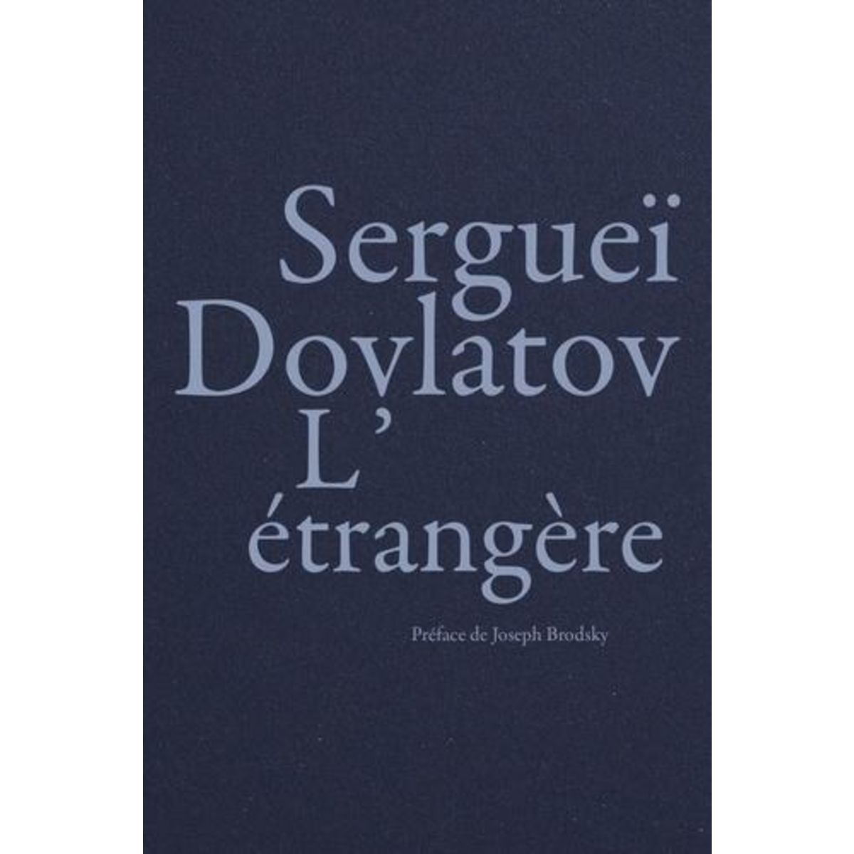 L'ETRANGERE, Dovlatov Sergueï