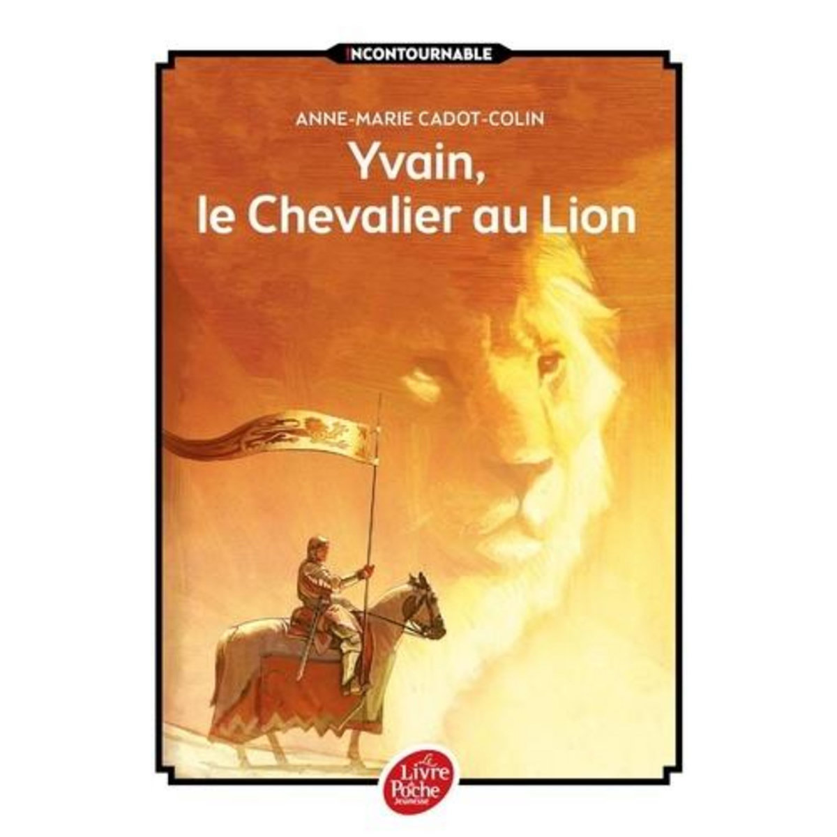 YVAIN, LE CHEVALIER AU LION, Cadot-Colin Anne-Marie