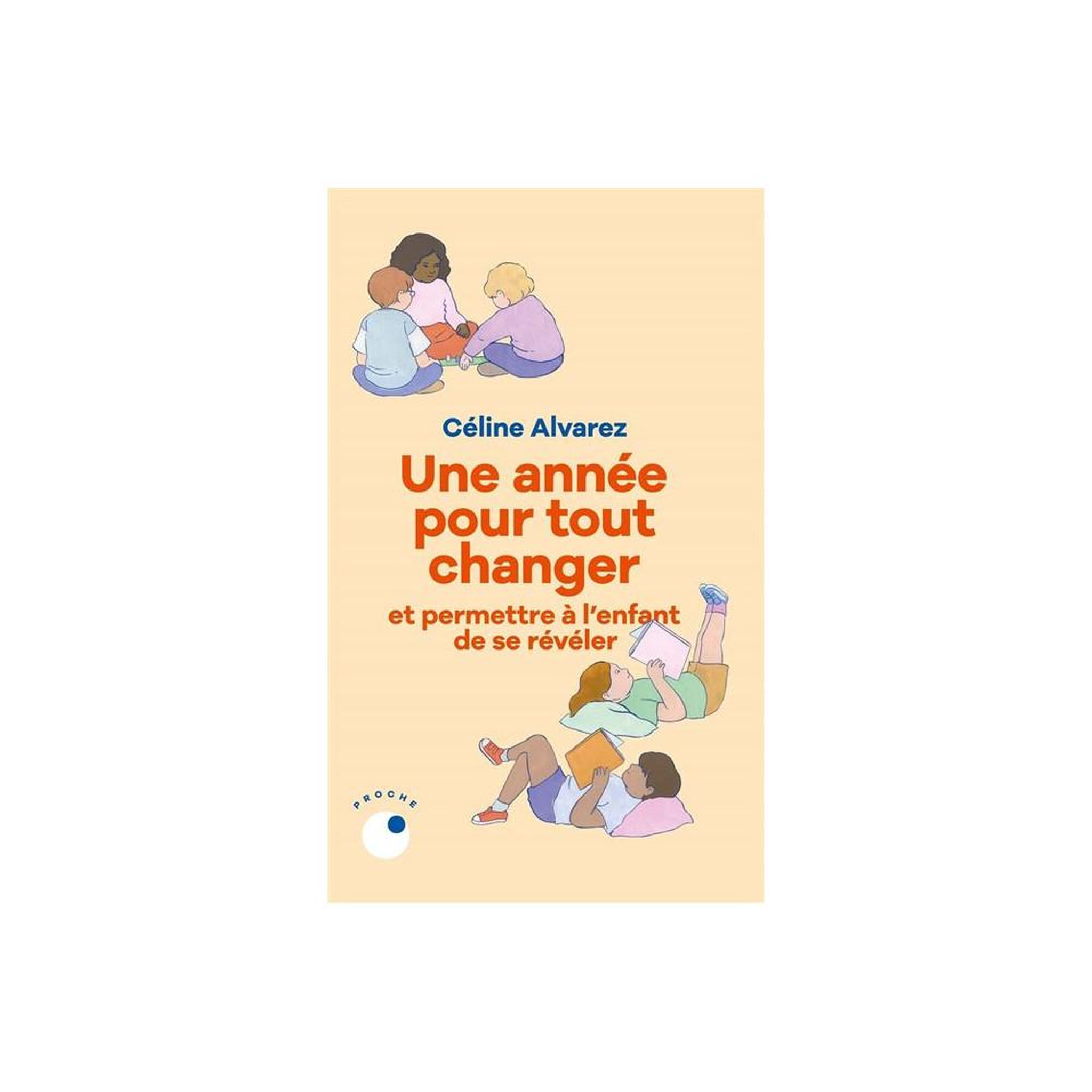 Livre une année pour tout changer de céline alvarez : actions simples pour améliorer l'apprentissage en classe