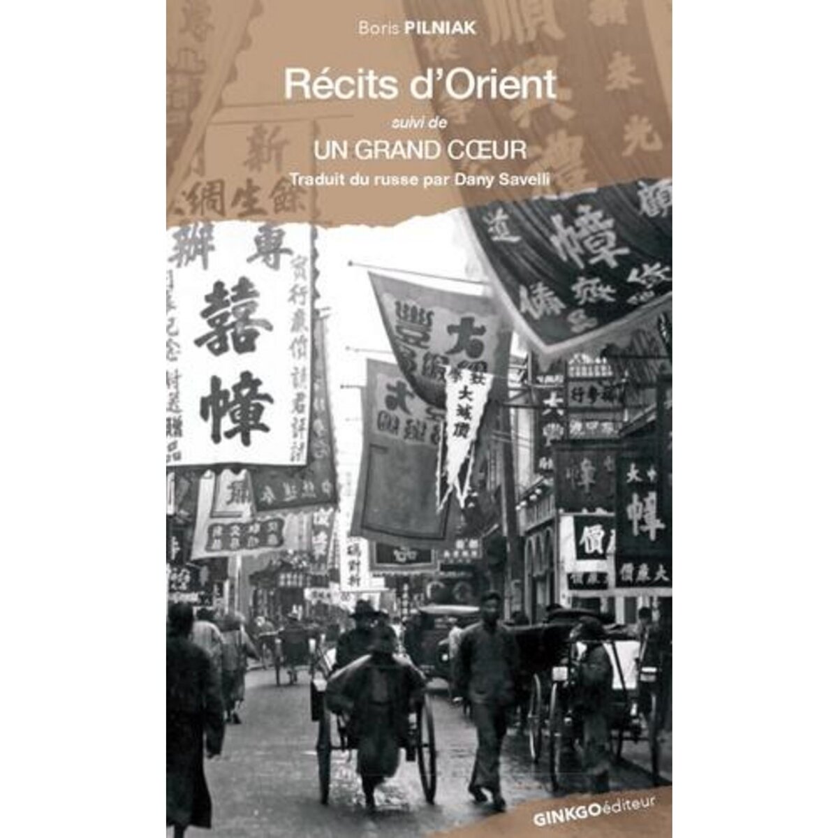 RECITS D'ORIENT SUIVI DE UN GRAND COEUR, Pilniak Boris