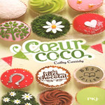 LES FILLES AU CHOCOLAT TOME 4 : COEUR COCO, Cassidy Cathy