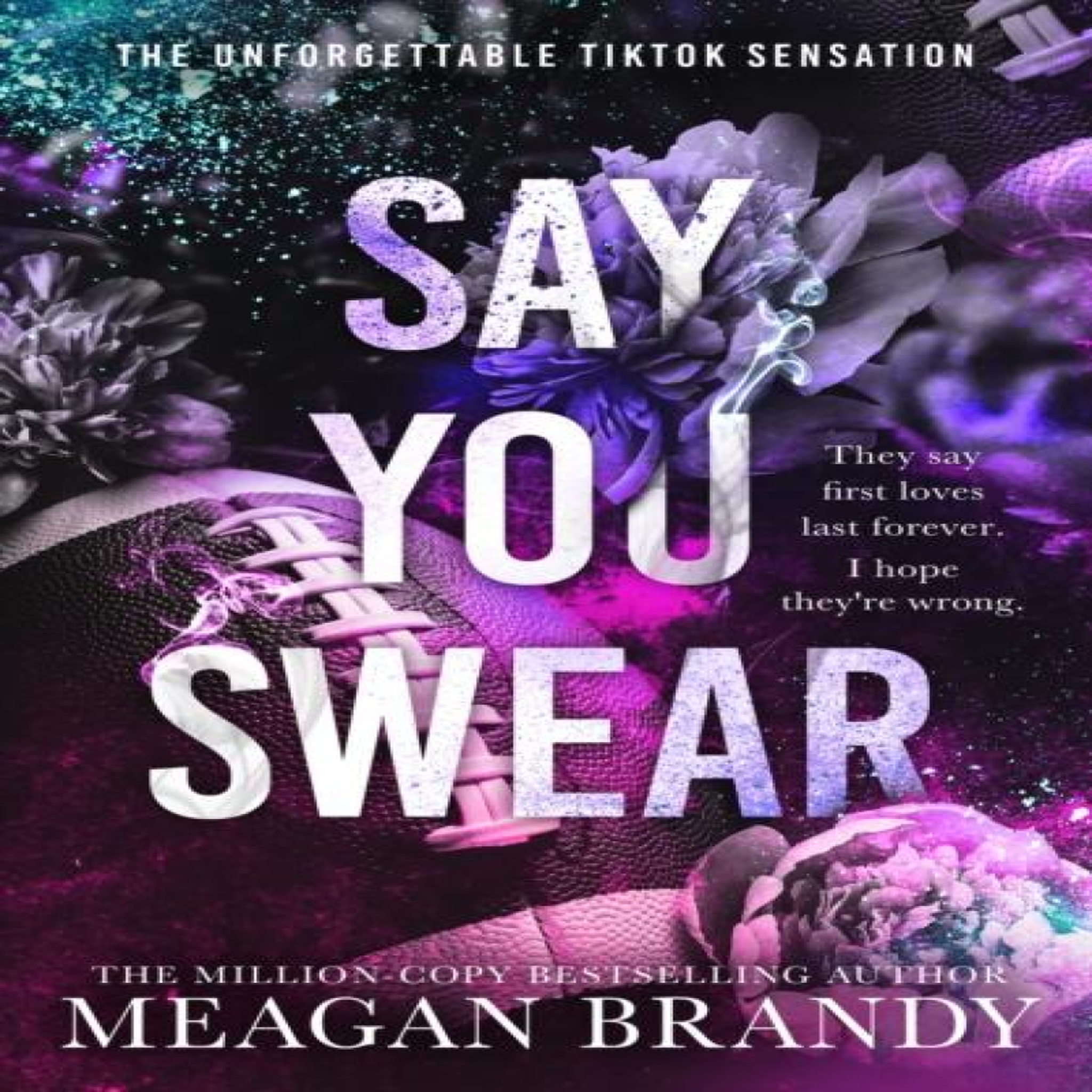 LIVRES Say You Swear : The smash-hit TikTok sensation with the book boyfriend readers cannot stop raving about