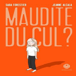 MAUDITE DU CUL ?, Forestier Sara