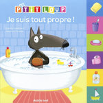 P'TIT LOUP : JE SUIS TOUT PROPRE !, Lallemand Orianne