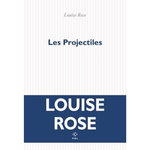 LES PROJECTILES, Rose Louise