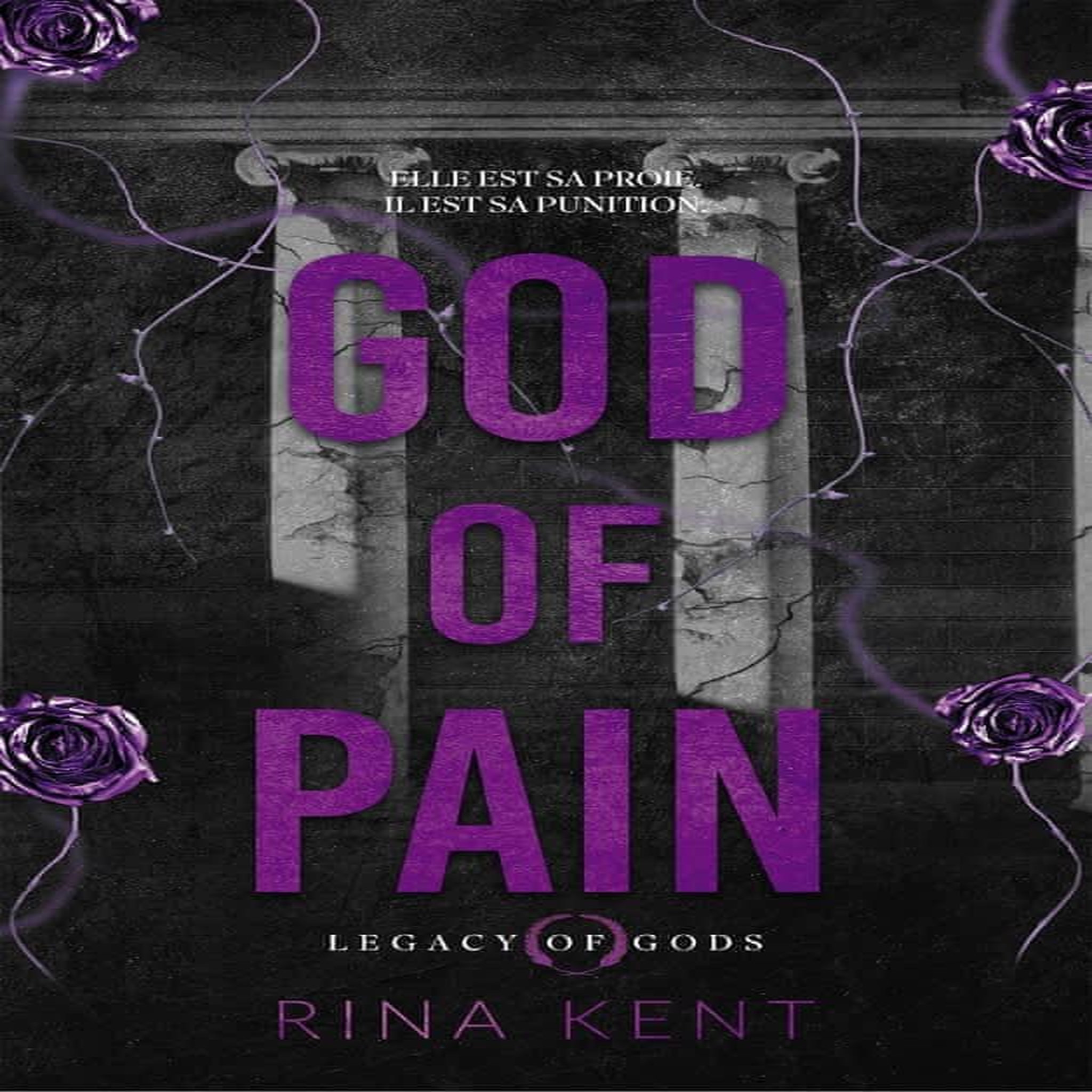 LEGACY OF GODS TOME 2 : GOD OF PAIN, Kent Rina
