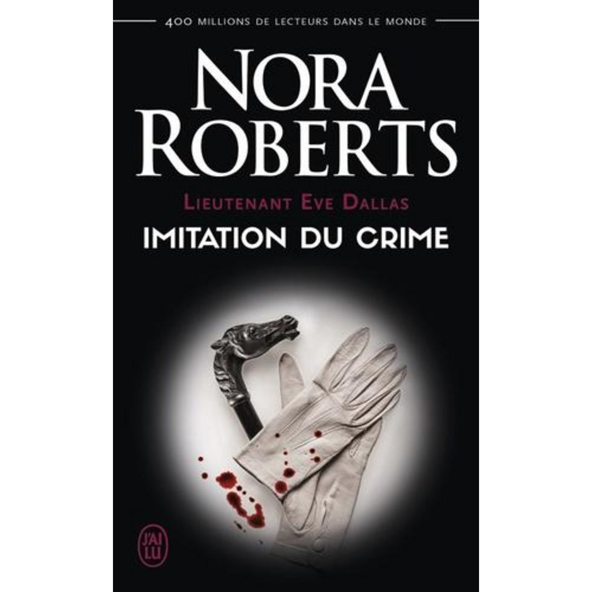 LIEUTENANT EVE DALLAS TOME 17 : IMITATION DU CRIME, Roberts Nora