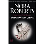 LIEUTENANT EVE DALLAS TOME 17 : IMITATION DU CRIME, Roberts Nora