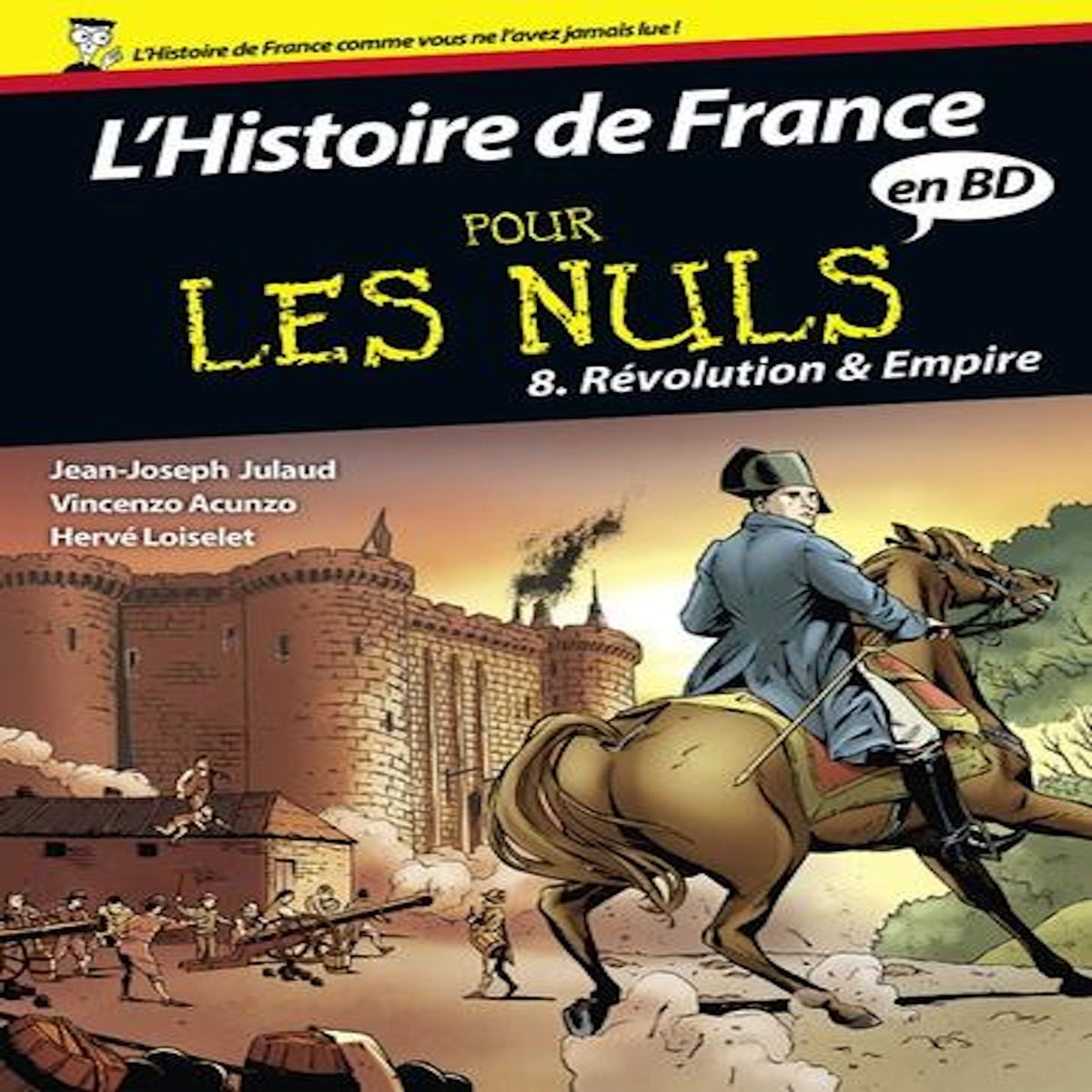 L'HISTOIRE DE FRANCE POUR LES NULS EN BD TOME 8 : REVOLUTION & EMPIRE, Julaud Jean-Joseph