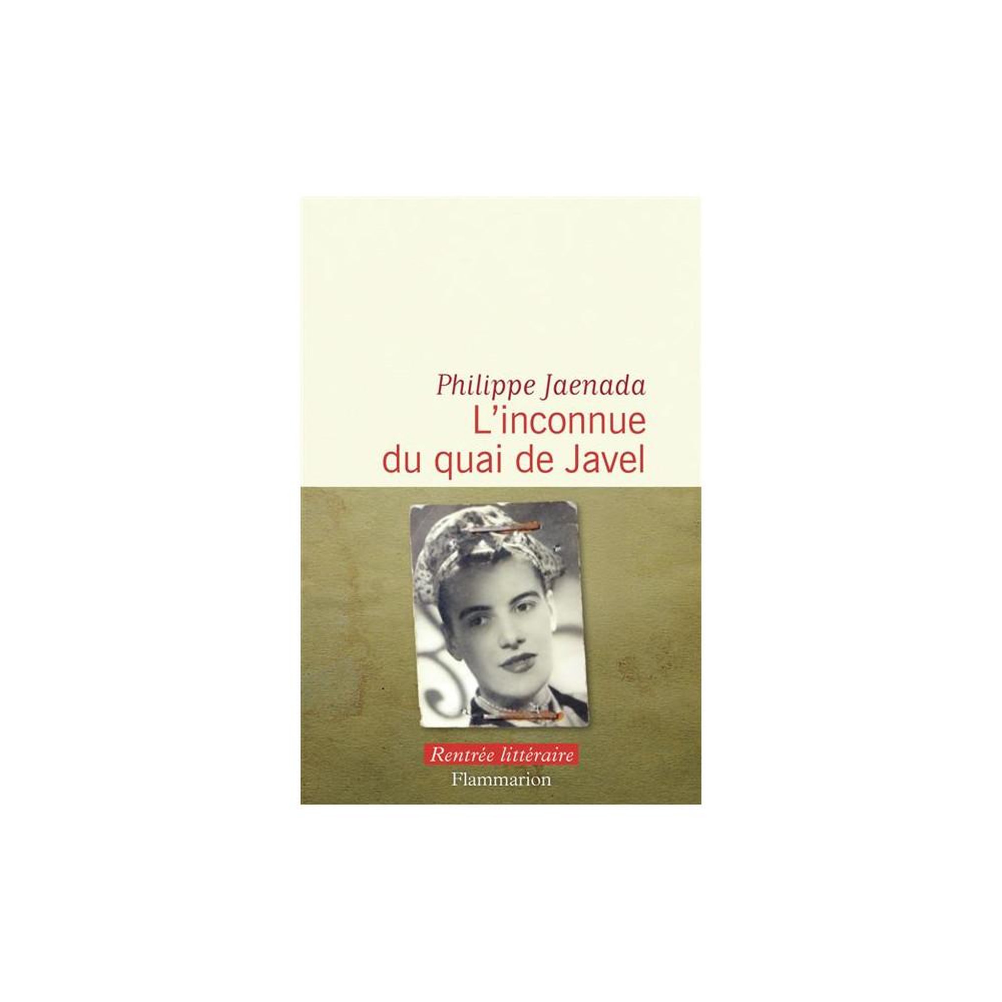 FLAMMARION Roman grand format l'inconnue du quai de javel, philippe jaenada