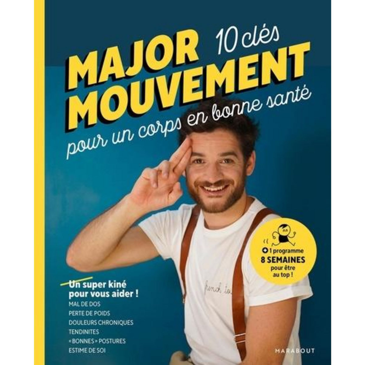 10 CLES POUR UN CORPS EN BONNE SANTE, Major Mouvement