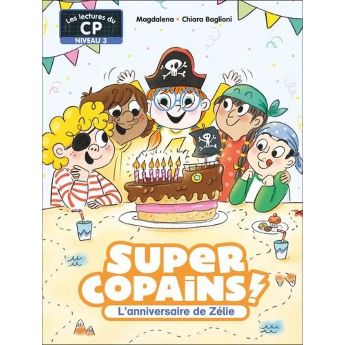 SUPER COPAINS ! TOME 7 : L'ANNIVERSAIRE DE ZELIE. NIVEAU 3, Magdalena