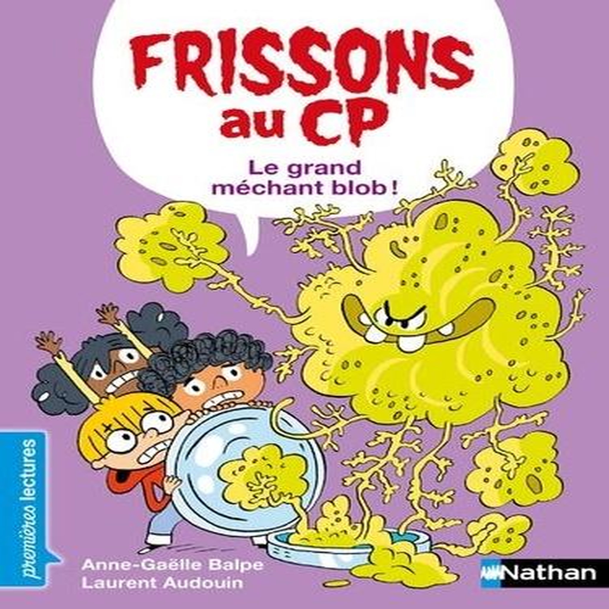 FRISSONS AU CP : LE GRAND MECHANT BLOB ! NIVEAU 3, Balpe Anne-Gaëlle