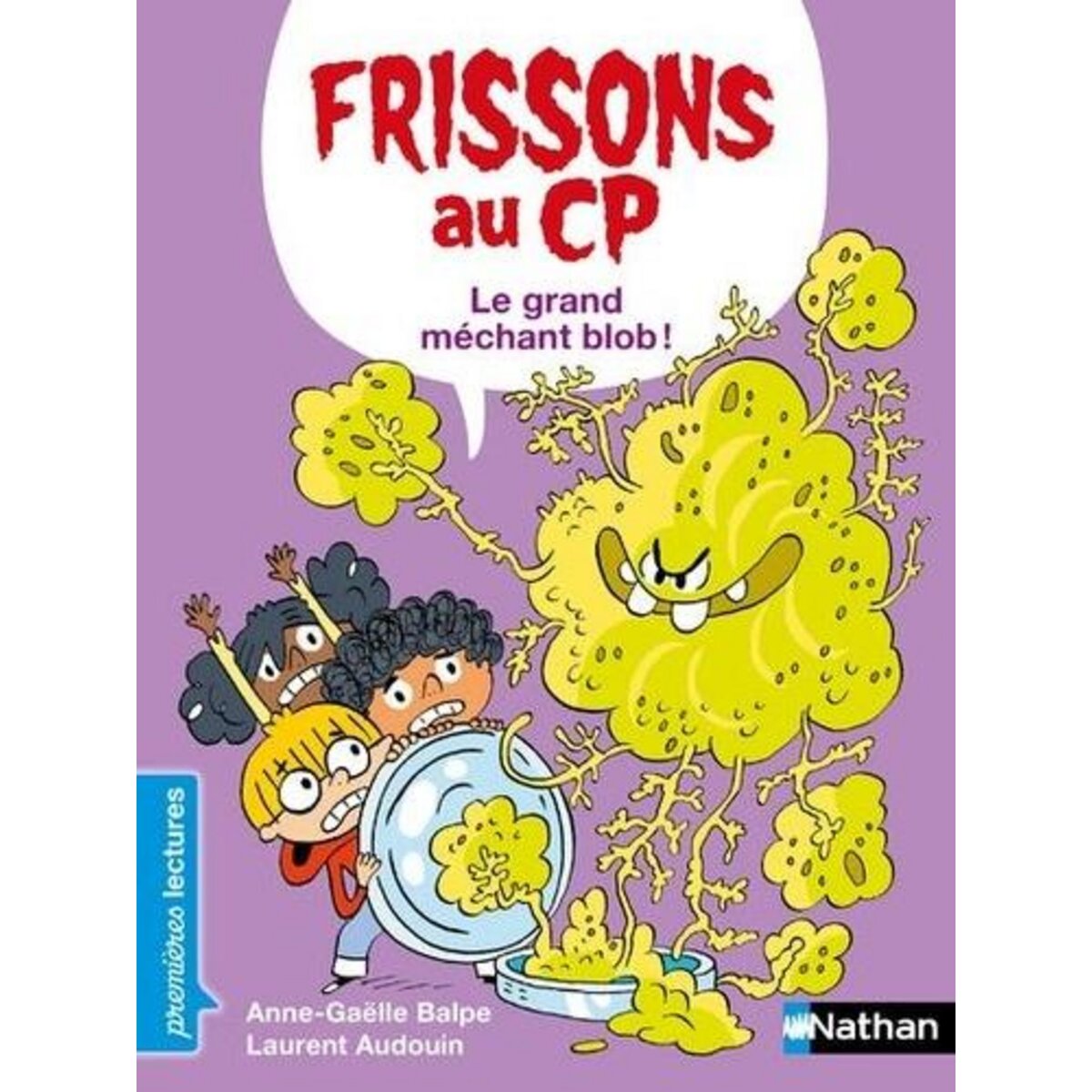 FRISSONS AU CP : LE GRAND MECHANT BLOB ! NIVEAU 3, Balpe Anne-Gaëlle