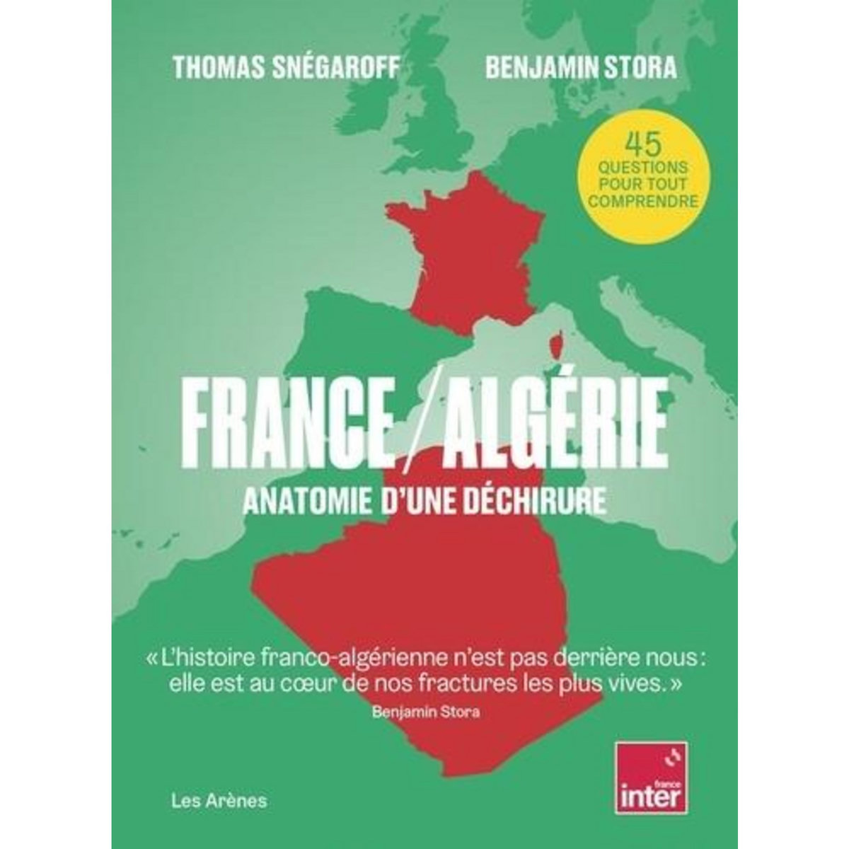 FRANCE/ALGERIE. ANATOMIE D'UNE DECHIRURE, Snégaroff Thomas