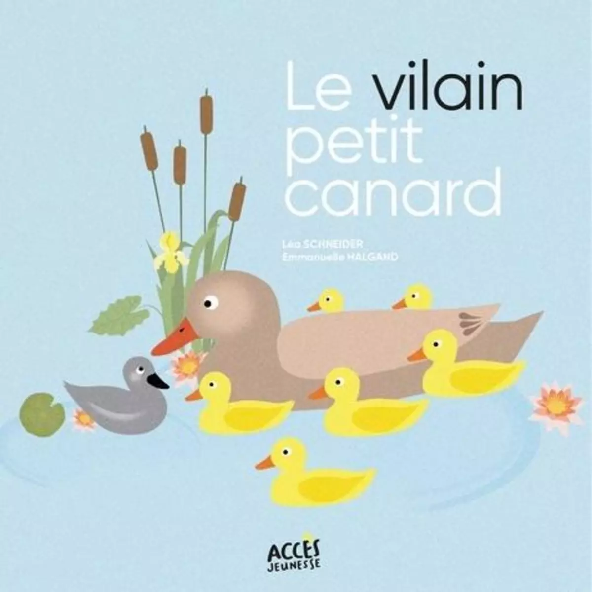  LE VILAIN PETIT CANARD, Schneider Léa