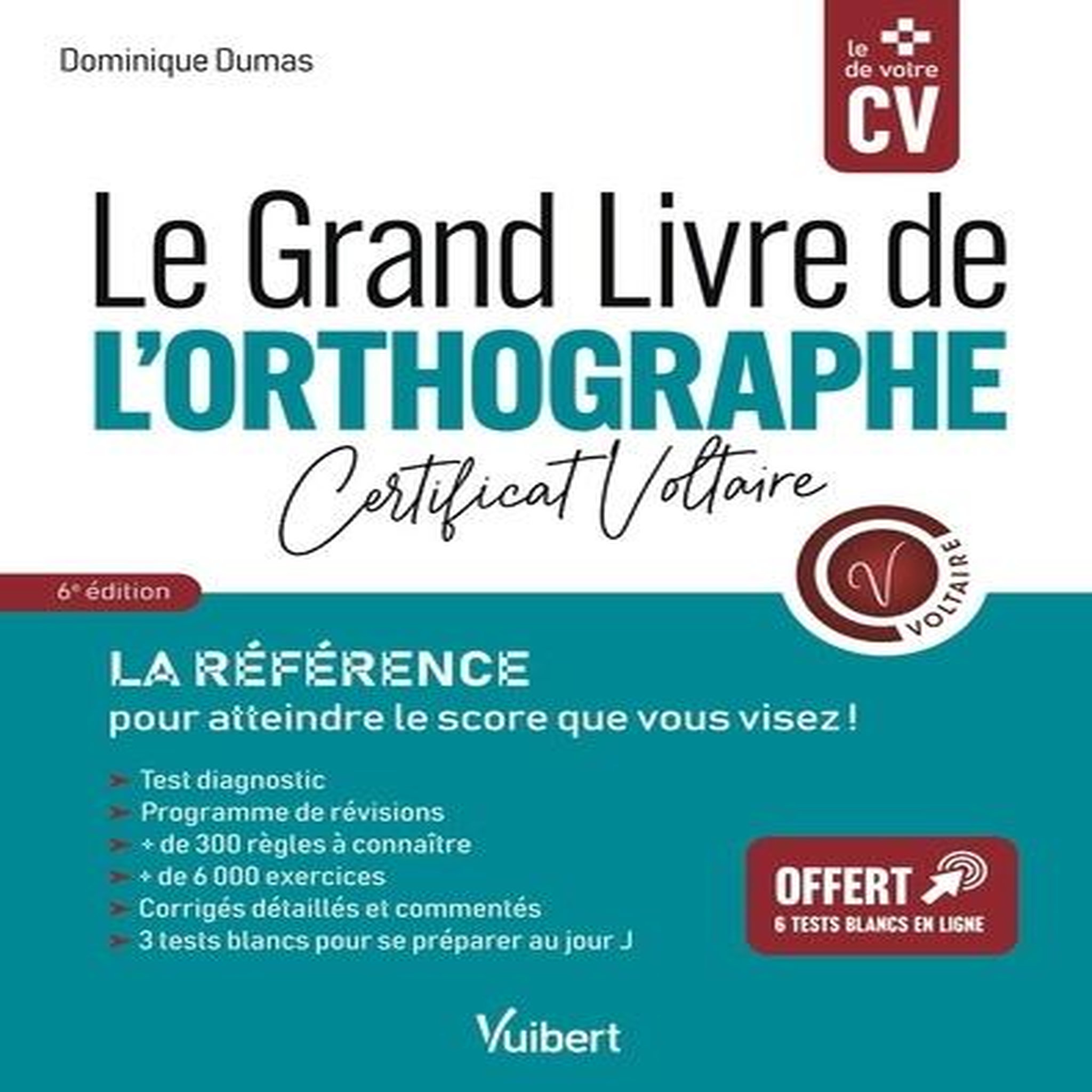 LE GRAND LIVRE DE L'ORTHOGRAPHE. CERTIFICAT VOLTAIRE, 6E EDITION, Dumas Dominique