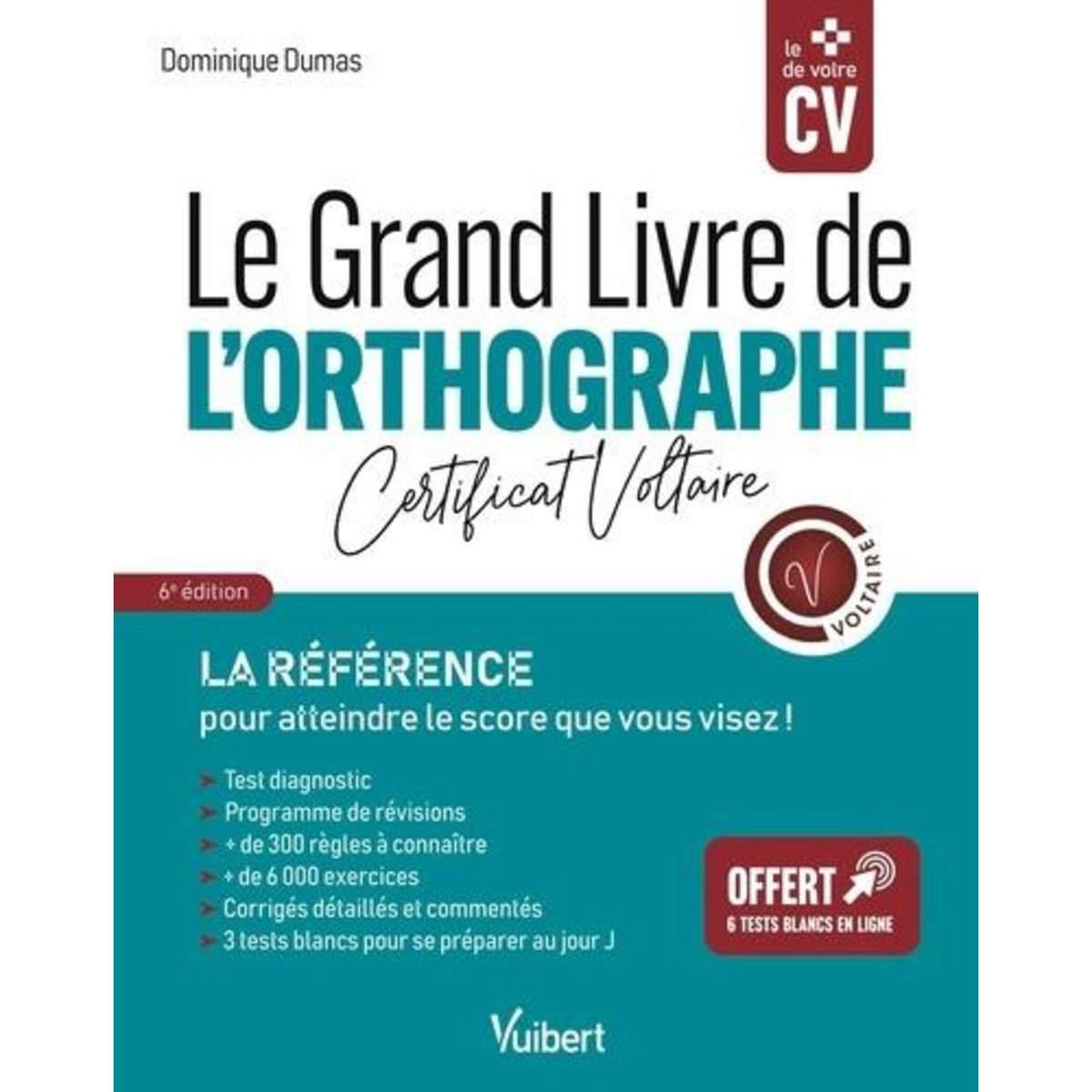 LE GRAND LIVRE DE L'ORTHOGRAPHE. CERTIFICAT VOLTAIRE, 6E EDITION, Dumas Dominique