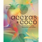 ACCRAS ET COCO. CHRONIQUES ET CUISINE SOUS LE SOLEIL DES ANTILLES, Belliot Leslie