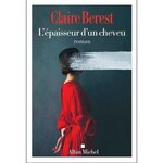 L'EPAISSEUR D'UN CHEVEU, Berest Claire