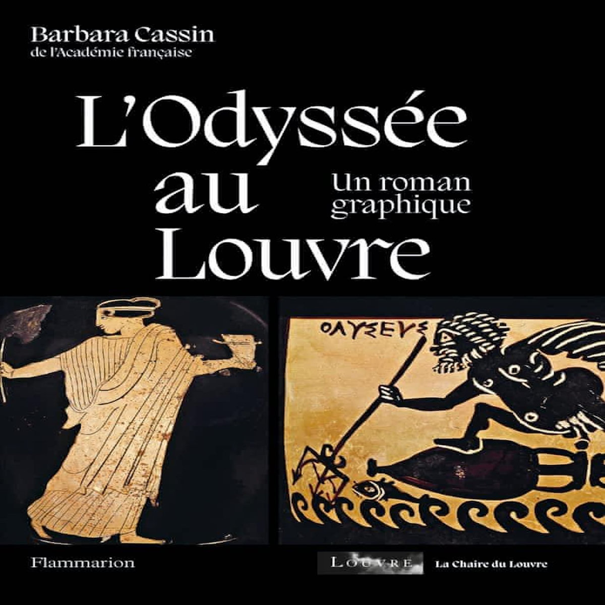 L'ODYSSEE AU LOUVRE. UN ROMAN GRAPHIQUE, Cassin Barbara