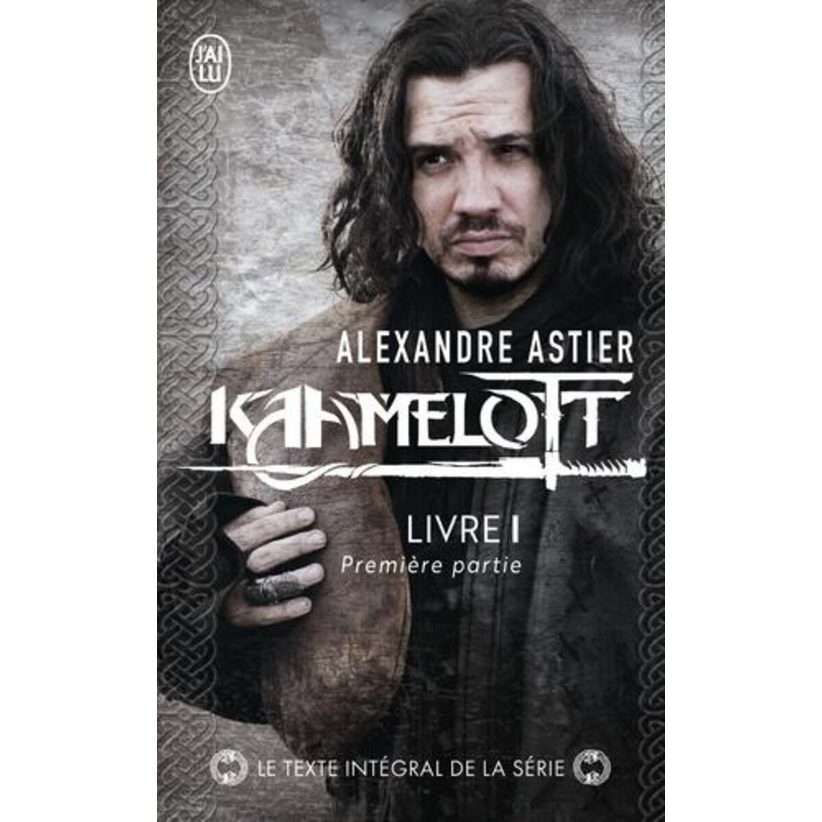 KAAMELOTT TOME 1 : PREMIERE PARTIE. EPISODES 1 A 50, Astier Alexandre