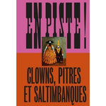 EN PISTE ! CLOWNS, PITRES ET SALTIMBANQUES, Makeïeff Macha