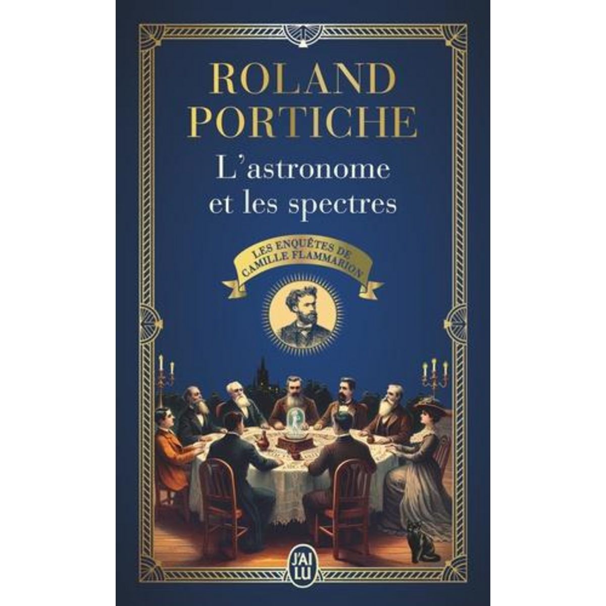 LES ENQUETES DE CAMILLE FLAMMARION TOME 1 : L'ASTRONOME ET LES SPECTRES, Portiche Roland