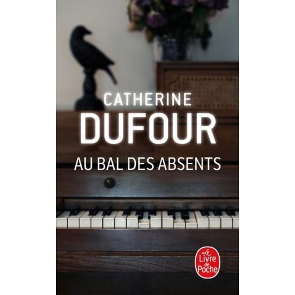 AU BAL DES ABSENTS, Dufour Catherine