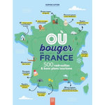 OU BOUGER EN FRANCE ? 500 VADROUILLES & BONS PLANS TOURISME, Jutier Sophie