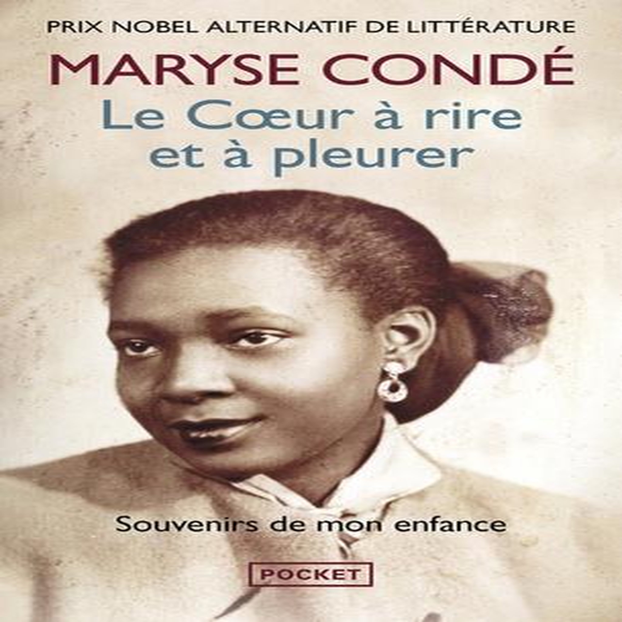 LE COEUR A RIRE ET A PLEURER. SOUVENIRS DE MON ENFANCE, Condé Maryse