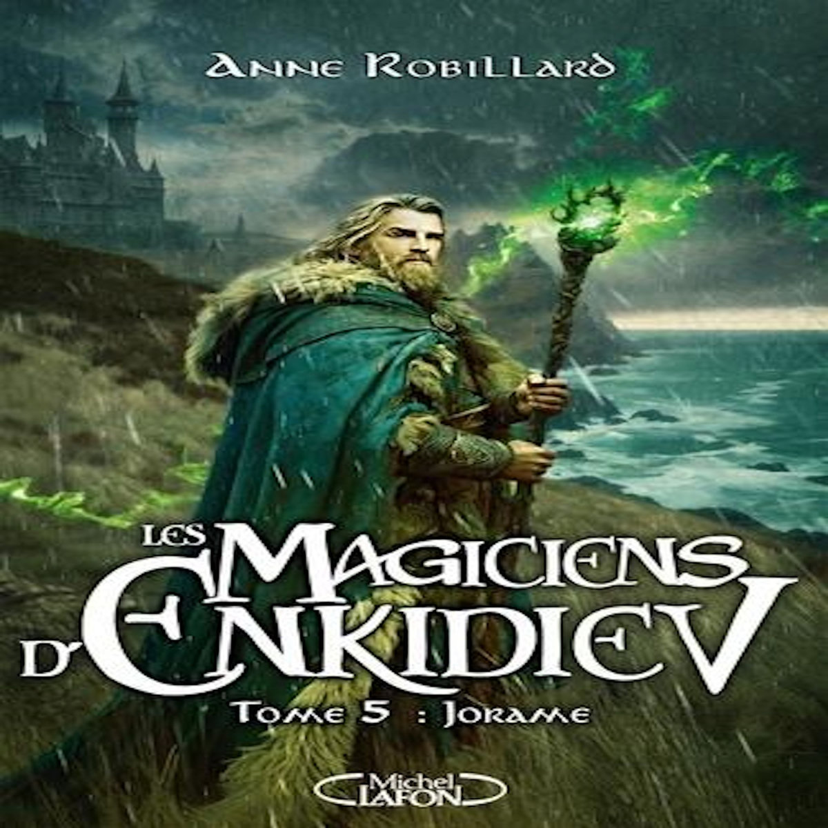 LES MAGICIENS D'ENKIDIEV TOME 5 : JORAME, Robillard Anne
